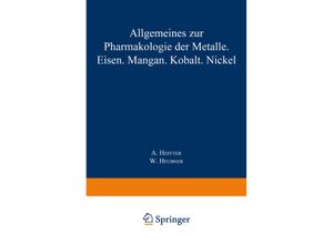 9783642519550 - Handbuch der Experimentellen Pharmakologie   Allgemeines zur Pharmakologie der Metalle - Eisen - Mangan - Kobalt - Nickel - A Heffter Kartoniert (TB)