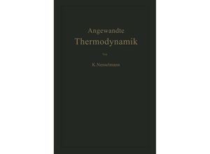 9783642530722 - Die Grundlagen der Angewandten Thermodynamik - Kurt Nesselmann Kartoniert (TB)