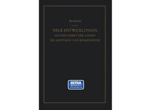 9783642531576 - Neue Entwicklungen auf dem Gebiete der Chemie des Acetylens und Kohlenoxyds - Walter Reppe Kartoniert (TB)