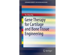 9783642539220 - SpringerBriefs in Bioengineering   Gene Therapy for Cartilage and Bone Tissue Engineering - Yu-Chen Hu Kartoniert (TB)