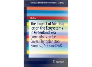 9783642544972 - SpringerBriefs in Environmental Science   The Impact of Melting Ice on the Ecosystems in Greenland Sea - Bo Qu Kartoniert (TB)