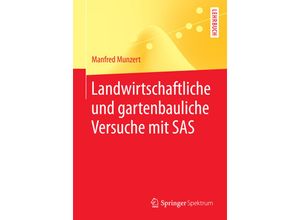 9783642545054 - Springer-Lehrbuch   Landwirtschaftliche und gartenbauliche Versuche mit SAS - Manfred Munzert Kartoniert (TB)