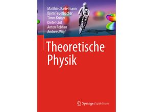 9783642546174 - Theoretische Physik - Matthias Bartelmann Björn Feuerbacher Timm Krüger Dieter Lüst Anton Rebhan Andreas Wipf Gebunden