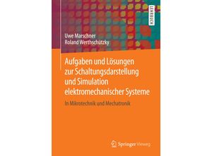 9783642551680 - Aufgaben und Lösungen zur Schaltungsdarstellung und Simulation elektromagnetischer Systeme in Mikrotechnik und Mechatronik - Uwe Marschner Roland Werthschützky Kartoniert (TB)