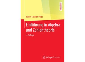 9783642552151 - Springer-Lehrbuch   Einführung in Algebra und Zahlentheorie - Rainer Schulze-Pillot Kartoniert (TB)