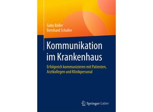 9783642553257 - Kommunikation im Krankenhaus - Gaby Baller Bernhard Schaller Kartoniert (TB)