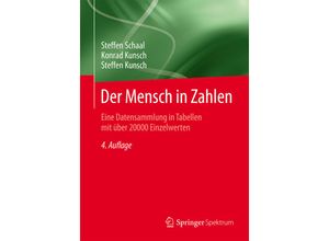 9783642553981 - Springer Spektrum   Der Mensch in Zahlen - Steffen Schaal Konrad Kunsch Steffen Kunsch Kartoniert (TB)