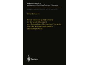 9783642643514 - Neue Steuerungsinstrumente im Umweltvölkerrecht am Beispiel des Montrealer Protokolls und des Klimaschutzrahmenübereinkommens - Stefan Schuppert Kartoniert (TB)