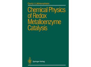 9783642731020 - Chemical Physics of Redox Metalloenzyme Catalysis - Gertz I Likhtenshtein Kartoniert (TB)