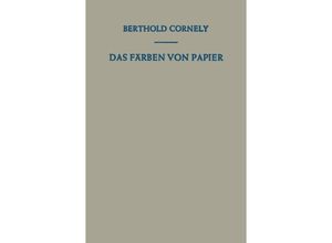 9783642860492 - Das Färben von Papier - Berthold Cornely Kartoniert (TB)