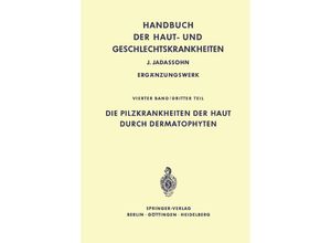9783642863424 - Handbuch der Haut- und Geschlechtskrankheiten Ergänzungswerk   4   3   Die Pilzkrankheiten der Haut durch Dermatophyten Kartoniert (TB)