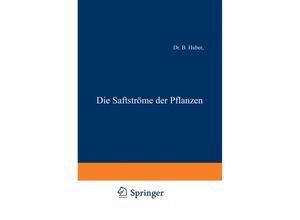 9783642863554 - Die Saftströme der Pflanzen - B Huber Kartoniert (TB)