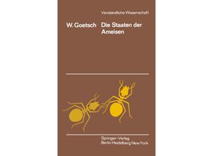 9783642863684 - Die Staaten der Ameisen - Wilhelm Goetsch Kartoniert (TB)