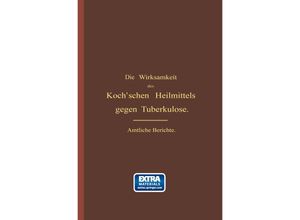 9783642890130 - Klinisches Jahrbuch   Die Wirksamkeit des Kochschen Heilmittels gegen Tuberkulose - Albert Guttstadt Kartoniert (TB)