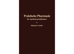 9783642926945 - Einführung in die Praktische Pharmazie für Apothekerpraktikanten - J Arends Kartoniert (TB)