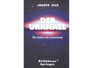 9783642934810 - Der Urknall - Joe Silk Kartoniert (TB)