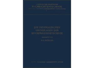 9783642946561 - Die Physikalischen Grundlagen der Hochfrequenztechnik - Hans G Möller Kartoniert (TB)