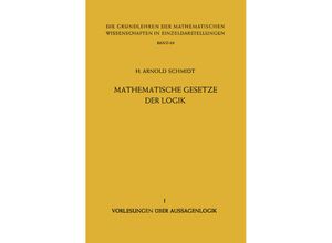 9783642947810 - Mathematische Gesetze der Logik I - H Arnold Schmidt Kartoniert (TB)