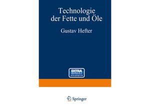 9783642985942 - Technologie der Fette und Öle - Gustav Hefter G Lutz O Heller Felix Kaßler Kartoniert (TB)