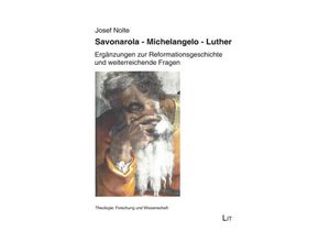 9783643138576 - Savonarola Michelangelo Luther - Josef Nolte Gebunden