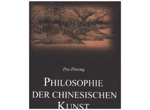 9783643145017 - Philosophie der chinesischen Kunst - Zhu Zhirong Kartoniert (TB)