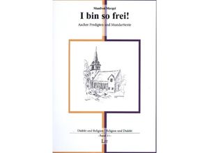 9783643150950 - I bin so frei!   Dialekt und Religion   Religion und Dialekt Bd11 - Manfred Mergel Kartoniert (TB)