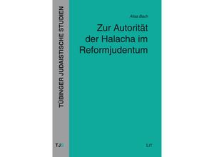 9783643152404 - Zur Autorität der Halacha im Reformjudentum - Alisa Bach Kartoniert (TB)