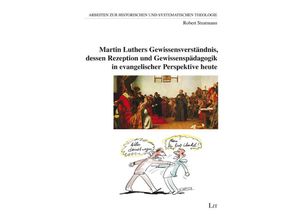 9783643153548 - Martin Luthers Gewissensverständnis dessen Rezeption und Gewissenspädagogik in evangelischer Perspektive heute - Robert Stratmann Kartoniert (TB)