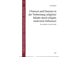 9783643153586 - Chancen und Grenzen in der Verbreitung religiöser Inhalte durch religiös motivierte Influencer - Jana Meyer Kartoniert (TB)