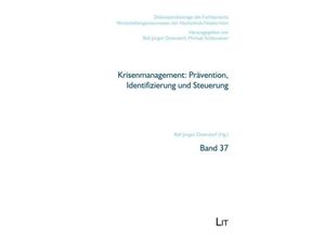 9783643153722 - Krisenmanagement Prävention Identifizierung und Steuerung   Diskussionsbeiträge des Fachbereichs Wirtschaftsingenieurwesen der Hochschule Niederrhein Bd37 Kartoniert (TB)