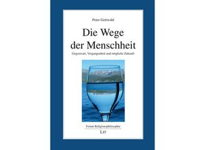 9783643153869 - Die Wege der Menschheit - Peter Gottwald Kartoniert (TB)