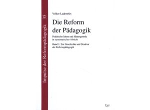 9783643154057 - Die Reform der Pädagogik - Volker Ladenthin Kartoniert (TB)