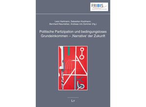 9783643154163 - Politische Partizipation und bedingungsloses Grundeinkommen - Narrative der Zukunft   Political Participation and Universal Basic Income - Narratives of the Future Kartoniert (TB)