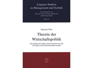 9783643154170 - Theorie der Wirtschaftspolitik   Lingener Studien zu Management und Technik Bd25 - Hermann Witte Kartoniert (TB)