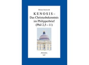 9783643154248 - KENOSIS - Das Christusbekenntnis im Philipperbrief (Phil 25-11) - Michael Deckwerth Kartoniert (TB)