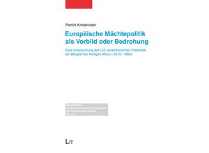 9783643154453 - Europäische Mächtepolitik als Vorbild oder Bedrohung - Patrick Kindervater Kartoniert (TB)