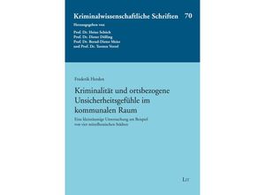 9783643154613 - Kriminalität und ortsbezogene Unsicherheitsgefühle im kommunalen Raum - Frederik Herden Kartoniert (TB)