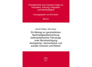 9783643154873 - Ein Beitrag zur ganzheitlichen Nachhaltigkeitsbetrachtung batterieelektrischer Fahrzeuge unter Berücksichtigung ökologischer ökonomischer und sozialer Chancen und Risiken Kartoniert (TB)