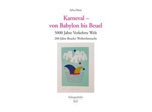 9783643155122 - Karneval - von Babylon bis Beuel - Sylva Harst Kartoniert (TB)