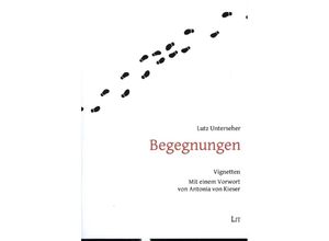 9783643250957 - Begegnungen   LIT literarisch Bd15 - Lutz Unterseher Kartoniert (TB)