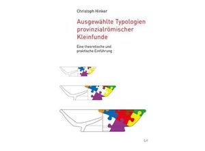 9783643505101 - Ausgewählte Typologien provinzialrömischer Kleinfunde - Christoph Hinker Kartoniert (TB)