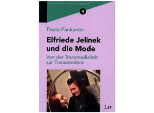 9783643510778 - Elfriede Jelinek und die Mode   Kritische Kulturstudien Bd4 - Paula Pankarter Kartoniert (TB)