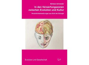 9783643511454 - In den Verwerfungszonen zwischen Evolution und Kultur   Evolution und Gesellschaft Bd3 - Barbara Schweder Kartoniert (TB)