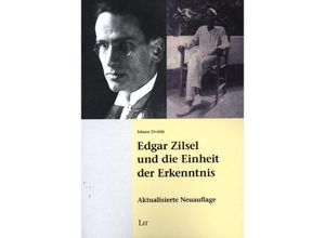 9783643511553 - Edgar Zilsel und die Einheit der Erkenntnis - Johann Dvorák Kartoniert (TB)