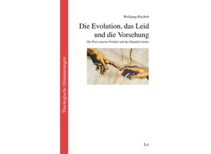 9783643511799 - Die Evolution das Leid und die Vorsehung - Wolfgang Reichelt Kartoniert (TB)