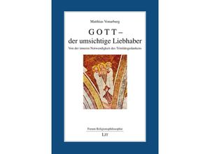 9783643803467 - Gott - der umsichtige Liebhaber - Matthias Vonarburg Kartoniert (TB)