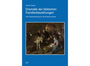 9783643910387 - Dramatik der biblischen Familienbeziehungen - Stanko Gerjolj Kartoniert (TB)