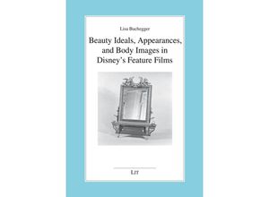 9783643912398 - Beauty Ideals Appearances and Body Images in Disneys Feature Films - Lisa Buchegger Kartoniert (TB)