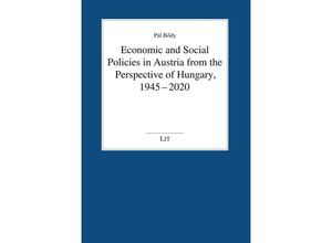 9783643912435 - Economic and Social Policies in Austria from the Perspective of Hungary 1945-2020 - Pál Bödy Kartoniert (TB)