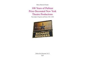 9783643916297 - 100 Years of Pulitzer Prize-Decorated New York Theatre Productions - Heinz-Dietrich Fischer Kartoniert (TB)